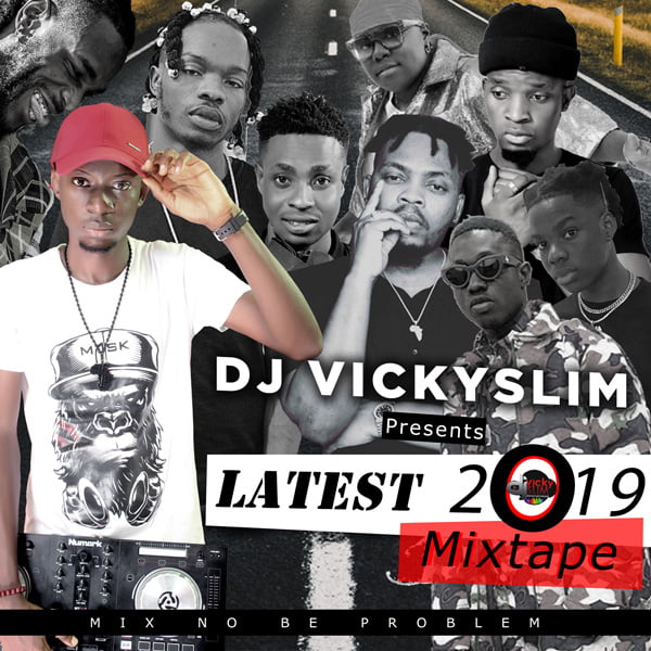 DJ Vickyslim – Latest 2019 Mixtape