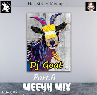 Dj Goat - Meehh Mix Part.6