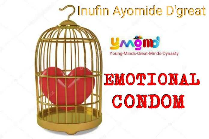 EMOTIONAL CONDOM – Inufin Ayomide
