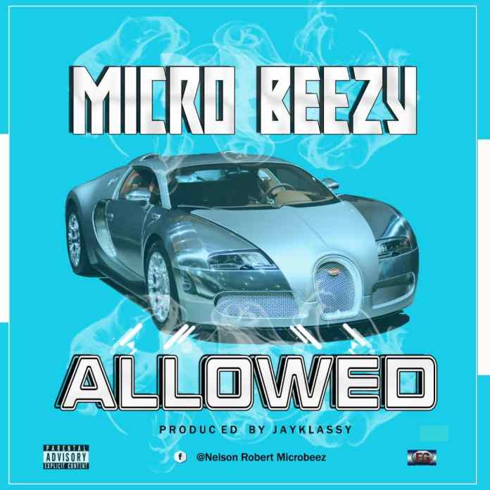 Micro Beezy – Allowed