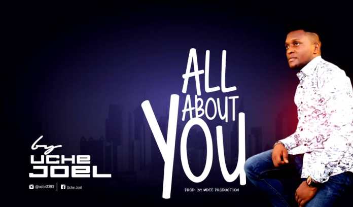 Uche Joel – All About You