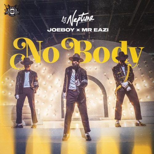 DJ Neptune ft Joeboy Mr Eazi – Nobody Lyrics