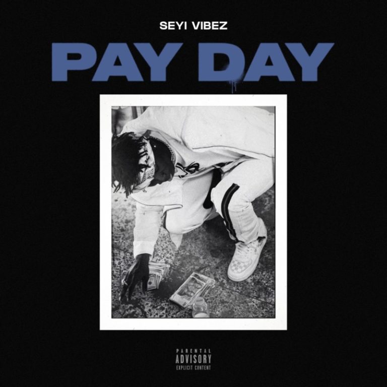 Seyi Vibez – Pay Day