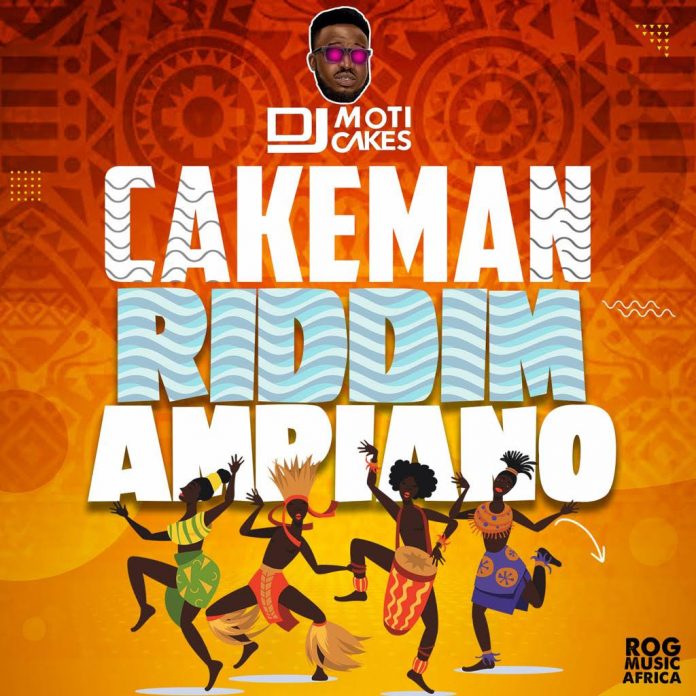 DJ Moti Cakes - Ampiano Cakeman Riddim
