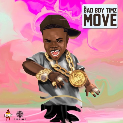 Bad Boy Timz – “Move LYRICS”