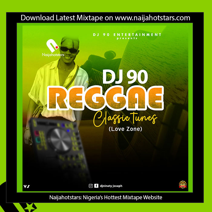 Classic DJ 90 - Reggae Tunes Naijahotstars