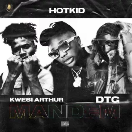 Hotkid – Mandem ft Kwesi Arthur & DTG.jpg
