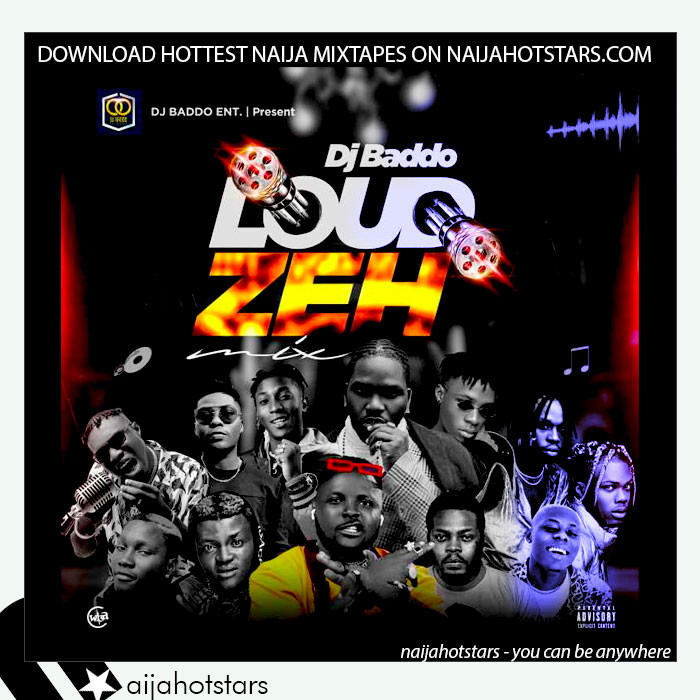 DJ Baddo – Loud Zeh Mix