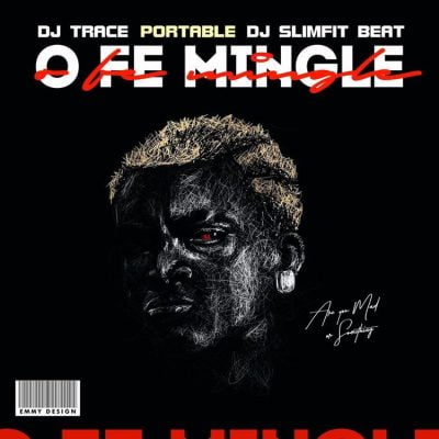 DJ Trace ft Portable & Dj SlimFit Beat – O Fe Mingle