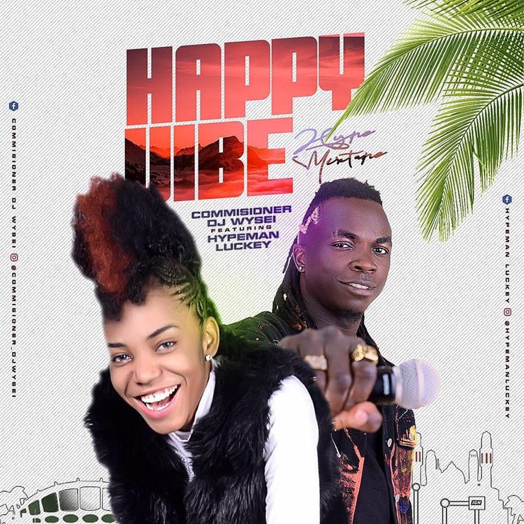 Commissioner DJ Wysei – Happy Vibe Mix feat. Hypeman Luckey