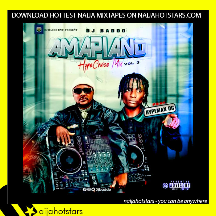 DJ Baddo - Amapiano Hype Cruise Mix Vol 3 (Mixtape Download) artwork on Naijahotstars