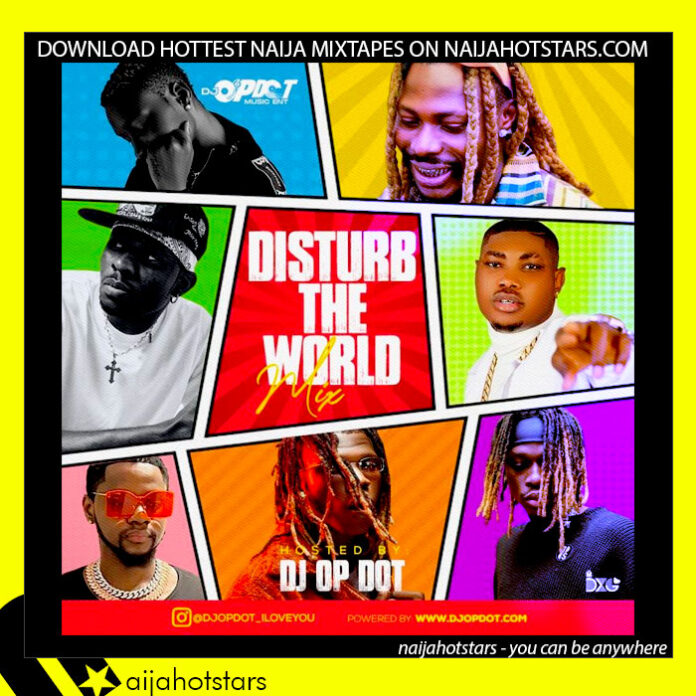 DJ OP Dot – Disturb The World Mix