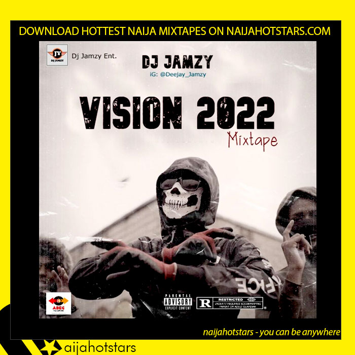 Dj Jamzy – Vision 2022 Mixtape