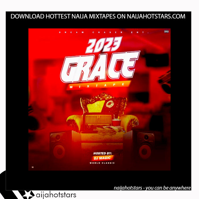 DJ Magic – 2023 Grace Mixtape