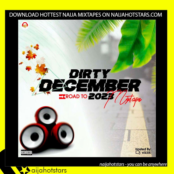DJ Wizzie – Dirty December Road To 2023 Mix Official Artwork