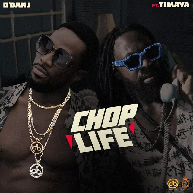 D’banj ft Timaya – Chop Life