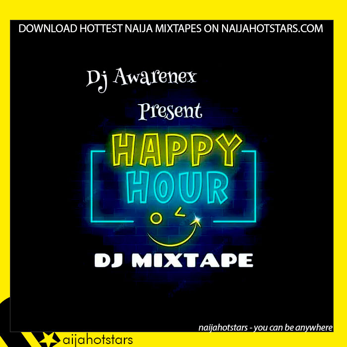 Dj Awarenex – Happy Hour Mixtape official artwork