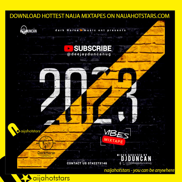 Dj Duncan - Hot Naija 2023 Vibes Mixtape on Naijahotstars.com