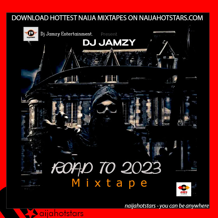 Dj Jamzy – Road To 2023 Mixtape