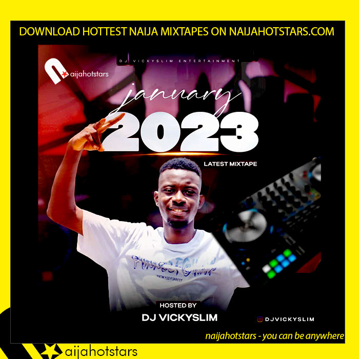 Dj Vickyslim - January 2023 latest Mixtape