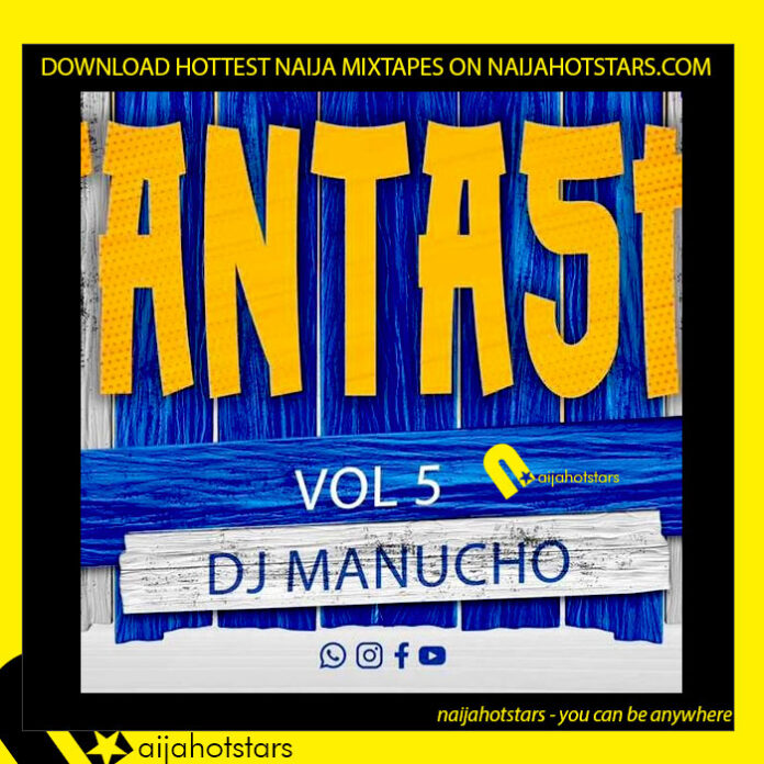 DJ Manucho – Fantasia Vol. 5
