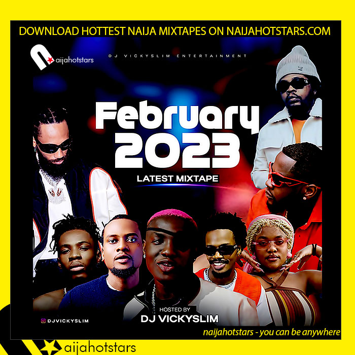 Dj Vickyslim - February 2023 Mixtape