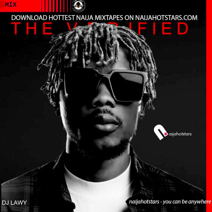 DJ Lawy – The Verified DJ Mix 2023 artwork on Naijahotstars.com