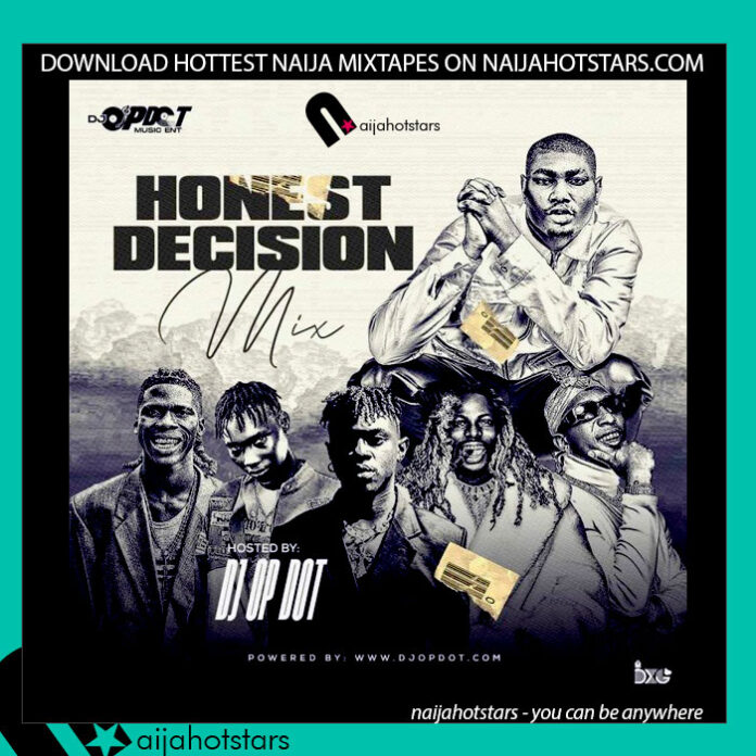 DJ OP Dot – Honest Decision Mix