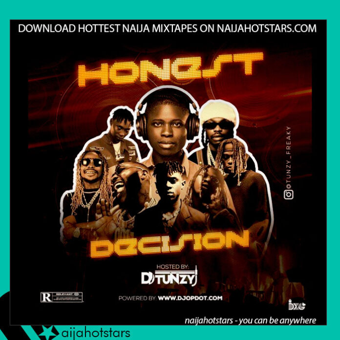 DJ Tunzy – Honest Decision Mix artwork on Naijahotstars.com