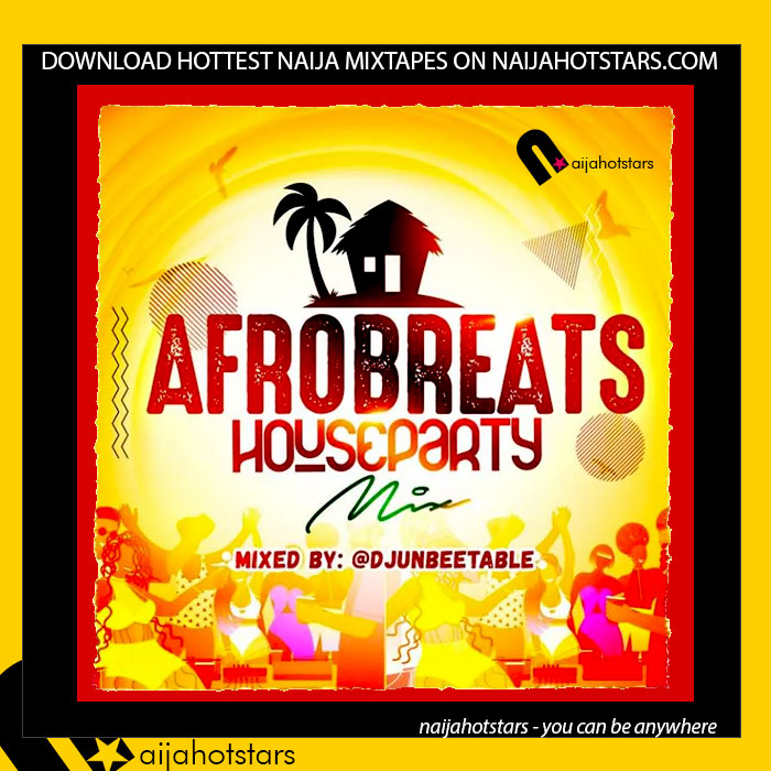 DJ Unbeetable - Afrobeats House Party Mix 2023