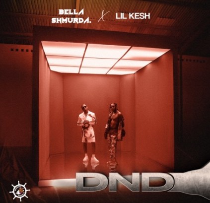 Bella Shmurda – DND (Do Not Disturb) ft. Lil Kesh