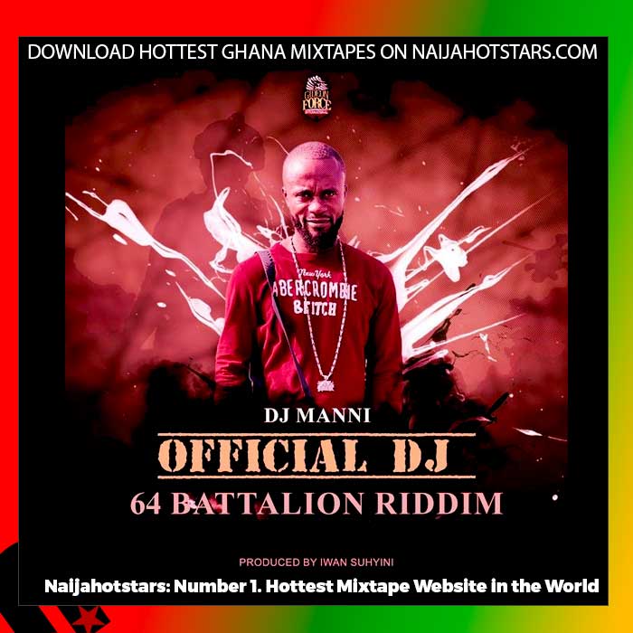DJ Manni – 64 Battalion Riddim Mixtape Vol.1