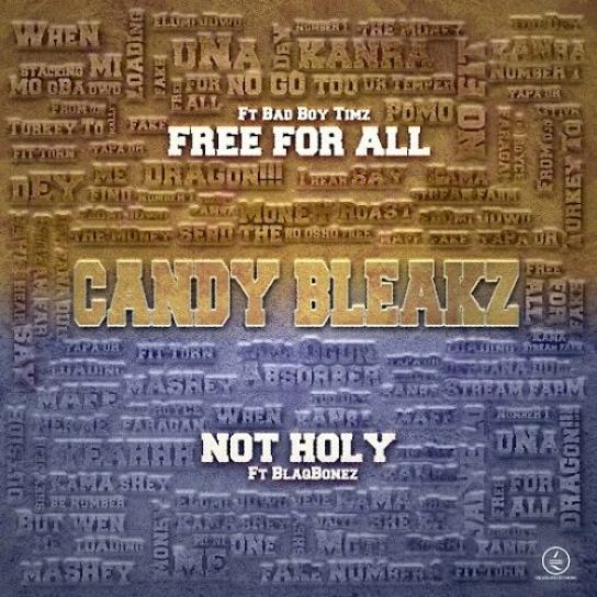 Candy Bleakz ft Bad boy Timz – Free For All