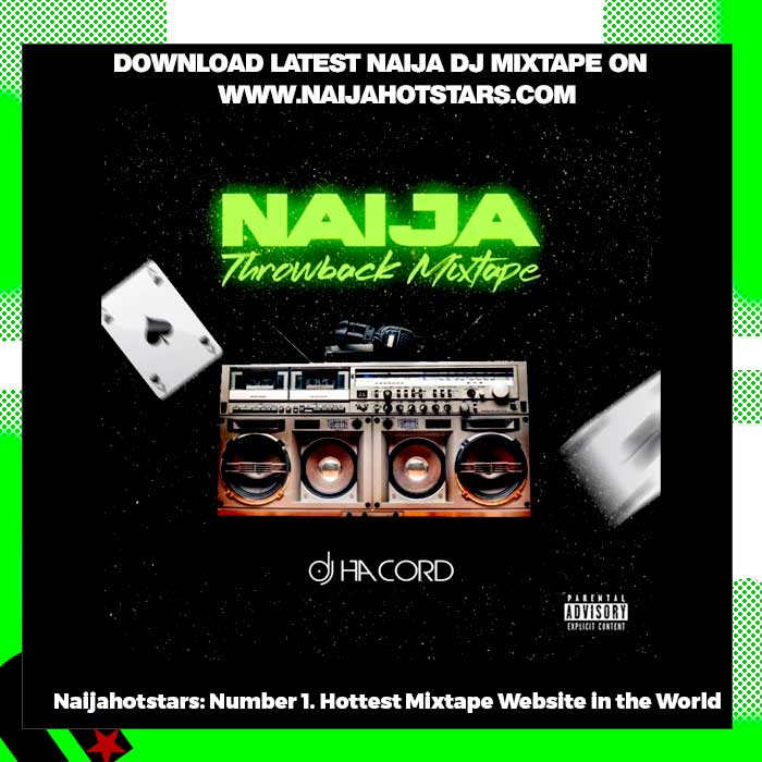 DJ Hacord – Naija Throwback Mixtape