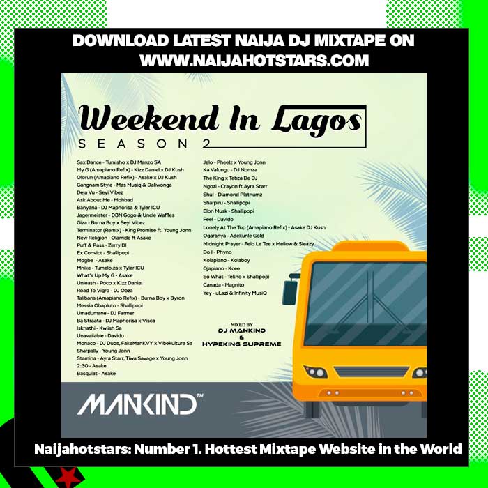 DJ Mankind x Hypeking Supreme – Weekend In Lagos Season 2