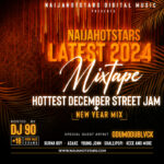 Naijahotstars - Latest 2024 Mixtape + Street Jam Amapiano Banger by Dj 90_(Download on Naijahotstars.com)_