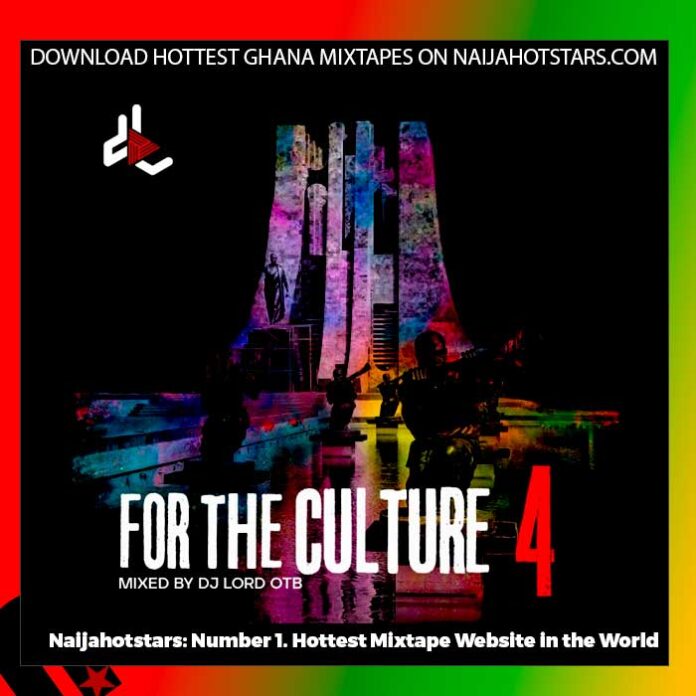 DJ Lord OTB – For The Culture (EP. 4)