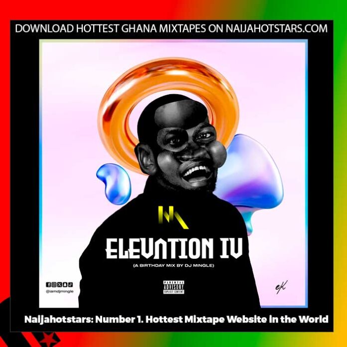DJ Mingle – Elevation 4 (Mixtape)